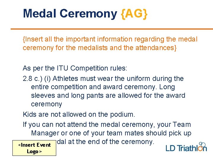 Medal Ceremony {AG} {Insert all the important information regarding the medal ceremony for the