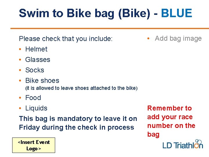 Swim to Bike bag (Bike) - BLUE Please check that you include: • •