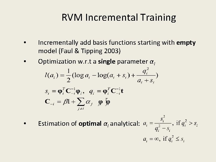 RVM Incremental Training • Incrementally add basis functions starting with empty model (Faul &