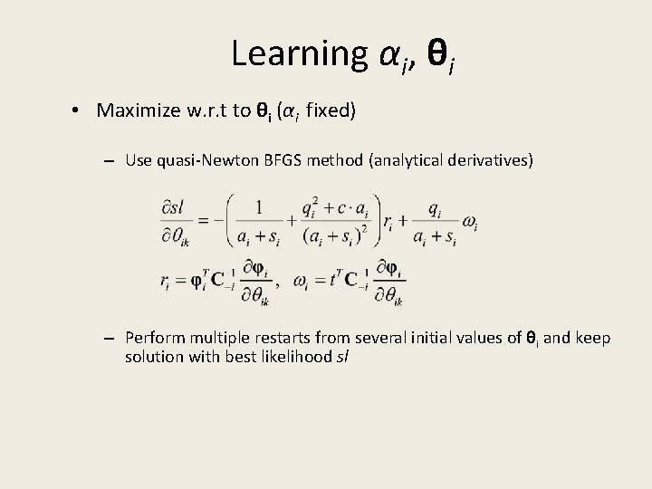 Learning αi, θi • Maximize w. r. t to θi (αi fixed) – Use