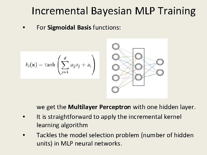 Incremental Bayesian MLP Training • • • For Sigmoidal Basis functions: we get the
