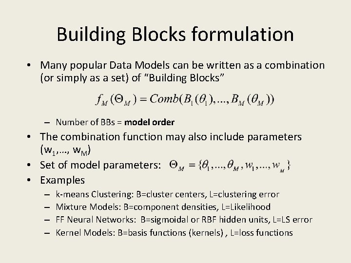 Building Blocks formulation • Many popular Data Models can be written as a combination