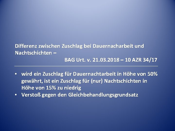 Differenz zwischen Zuschlag bei Dauernacharbeit und Nachtschichten – BAG Urt. v. 21. 03. 2018