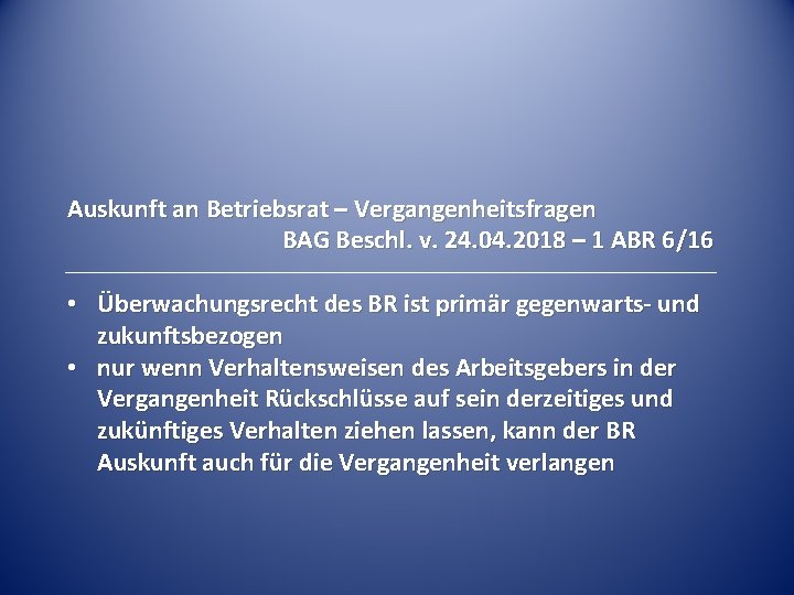 Auskunft an Betriebsrat – Vergangenheitsfragen BAG Beschl. v. 24. 04. 2018 – 1 ABR