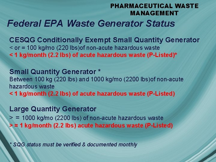 PHARMACEUTICAL WASTE MANAGEMENT Federal EPA Waste Generator Status CESQG Conditionally Exempt Small Quantity Generator