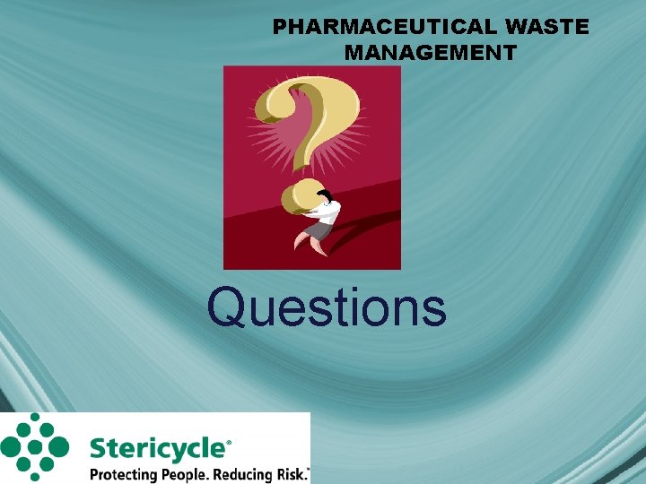 PHARMACEUTICAL WASTE MANAGEMENT Questions 