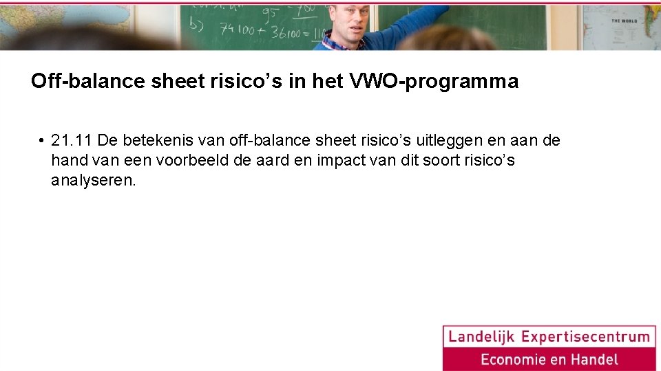 Off-balance sheet risico’s in het VWO-programma • 21. 11 De betekenis van off-balance sheet