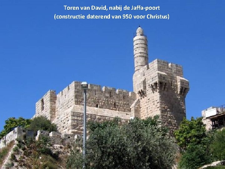 Toren van David, nabij de Jaffa-poort (constructie daterend van 950 voor Christus) 