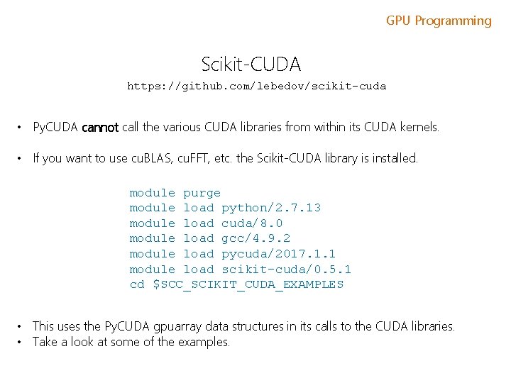 GPU Programming Scikit-CUDA https: //github. com/lebedov/scikit-cuda • Py. CUDA cannot call the various CUDA