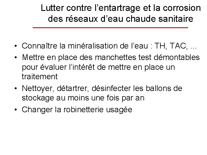 Lutter contre l’entartrage et la corrosion des réseaux d’eau chaude sanitaire • Connaître la