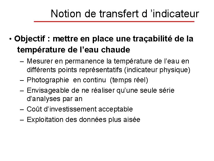 Notion de transfert d ’indicateur • Objectif : mettre en place une traçabilité de