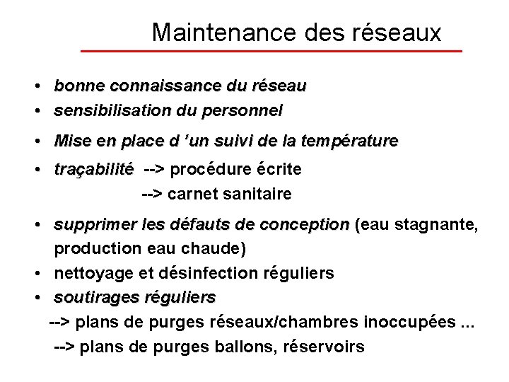 Maintenance des réseaux • bonne connaissance du réseau • sensibilisation du personnel • Mise