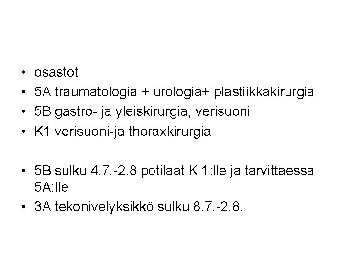  • • osastot 5 A traumatologia + urologia+ plastiikkakirurgia 5 B gastro- ja