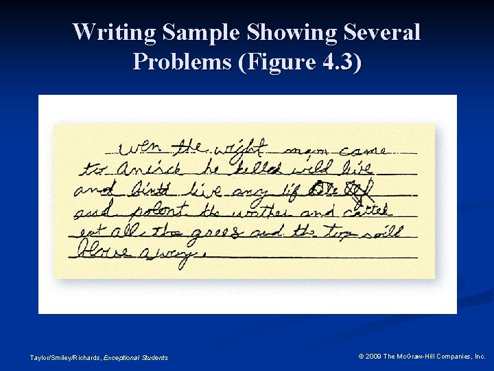 Writing Sample Showing Several Problems (Figure 4. 3) Taylor/Smiley/Richards, Exceptional Students © 2009 The