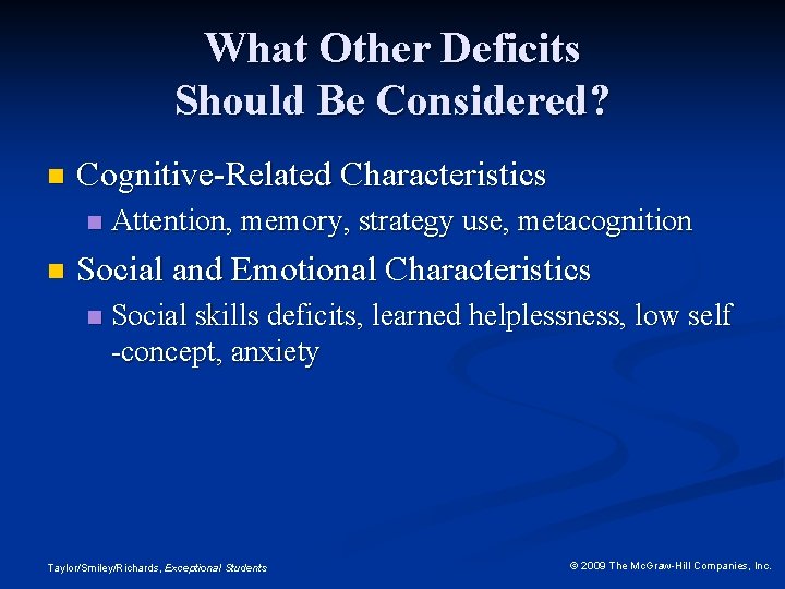 What Other Deficits Should Be Considered? n Cognitive-Related Characteristics n n Attention, memory, strategy