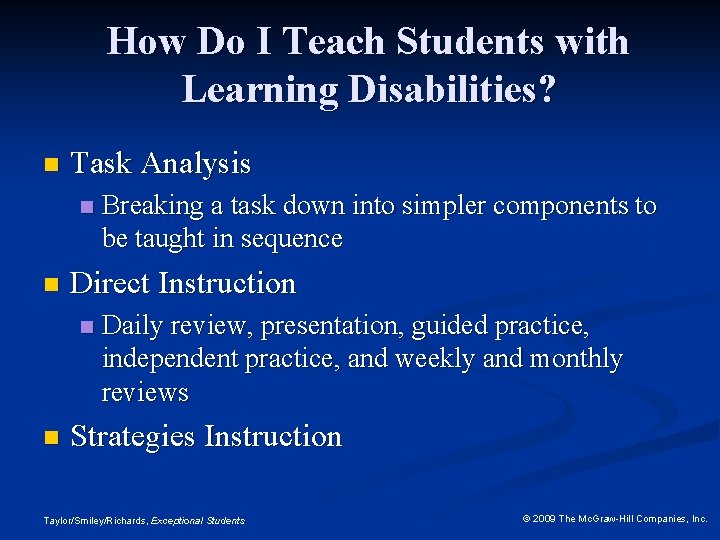 How Do I Teach Students with Learning Disabilities? n Task Analysis n n Direct