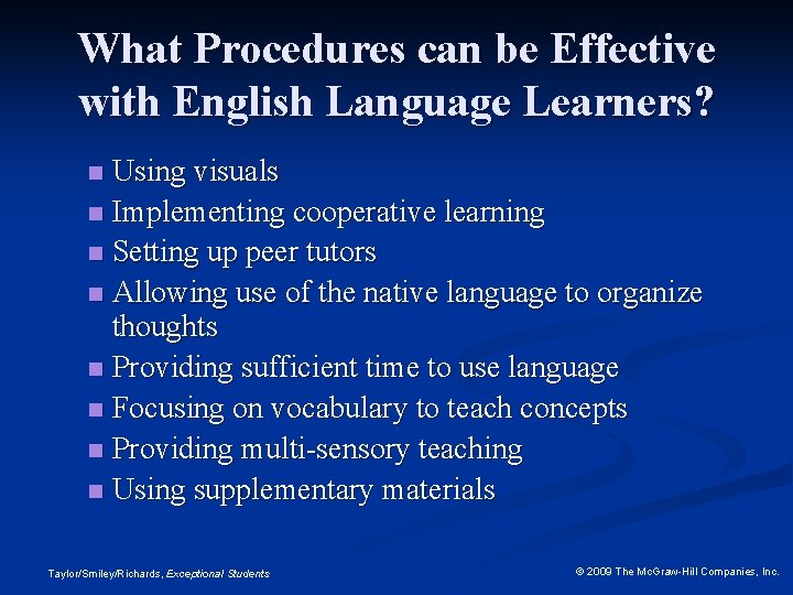 What Procedures can be Effective with English Language Learners? Using visuals n Implementing cooperative