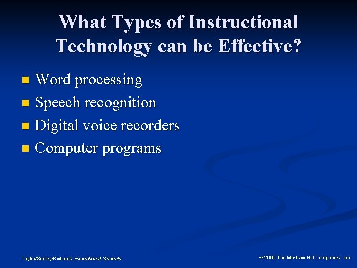 What Types of Instructional Technology can be Effective? Word processing n Speech recognition n