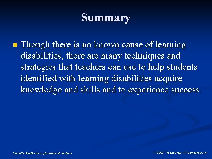 Summary n Though there is no known cause of learning disabilities, there are many