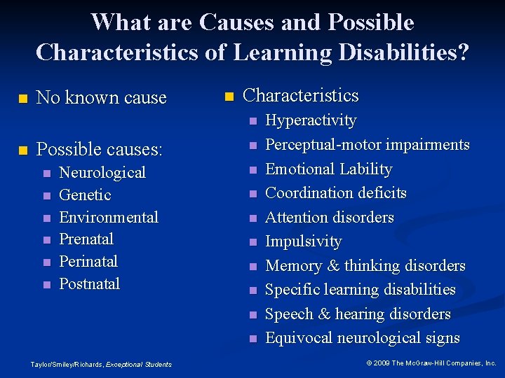 What are Causes and Possible Characteristics of Learning Disabilities? n No known cause n