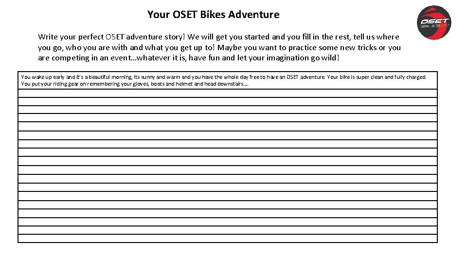 Your OSET Bikes Adventure Write your perfect OSET adventure story! We will get you