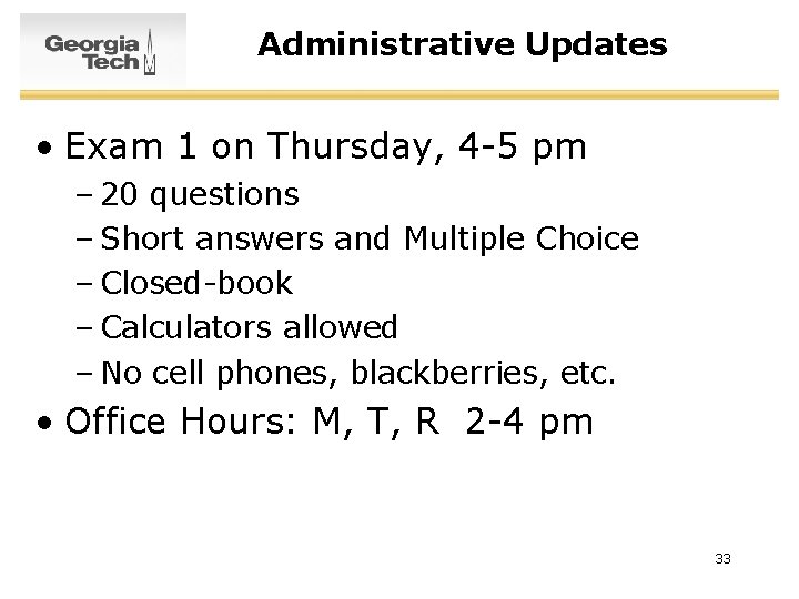 Administrative Updates • Exam 1 on Thursday, 4 -5 pm – 20 questions –