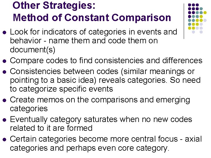 Other Strategies: Method of Constant Comparison l l l Look for indicators of categories