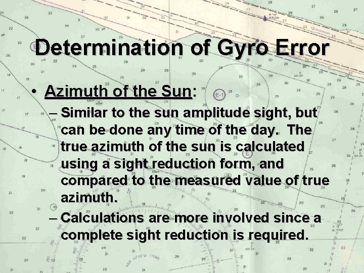 Determination of Gyro Error • Azimuth of the Sun: – Similar to the sun