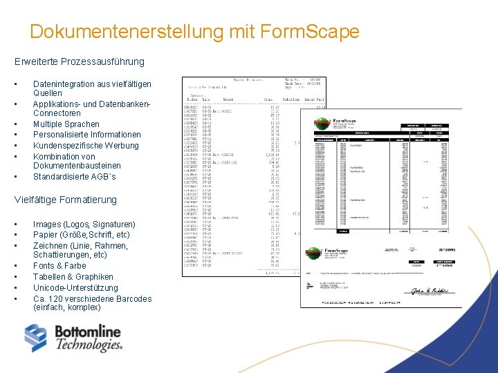 Dokumentenerstellung mit Form. Scape Erweiterte Prozessausführung • • Datenintegration aus vielfältigen Quellen Applikations- und