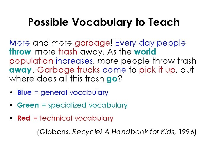 Possible Vocabulary to Teach More and more garbage! Every day people throw more trash