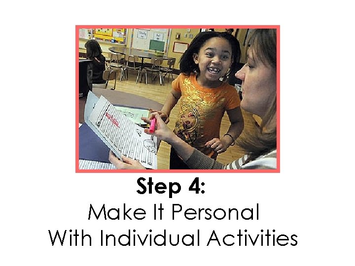 Step 4: Make It Personal With Individual Activities 