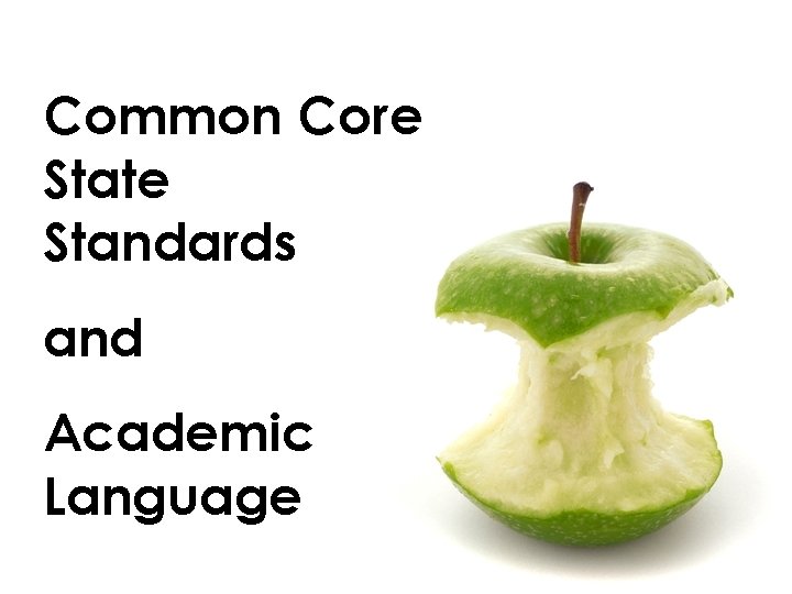 Common Core State Standards and Academic Language 