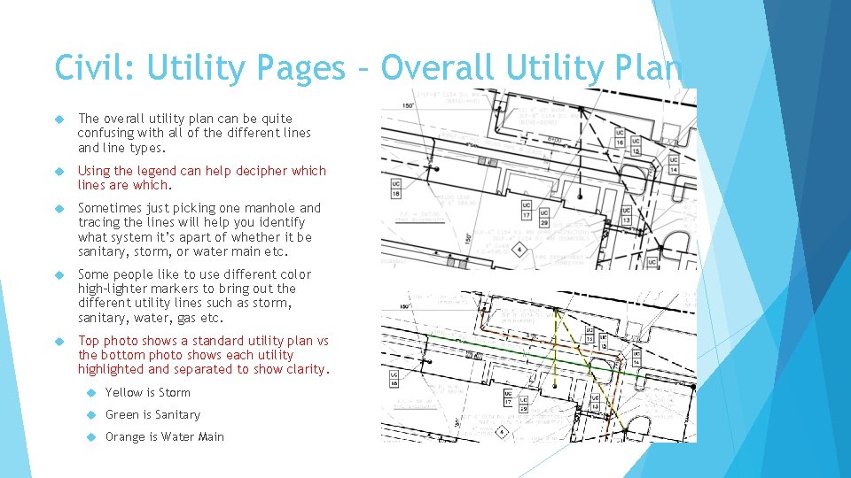 Civil: Utility Pages – Overall Utility Plan The overall utility plan can be quite