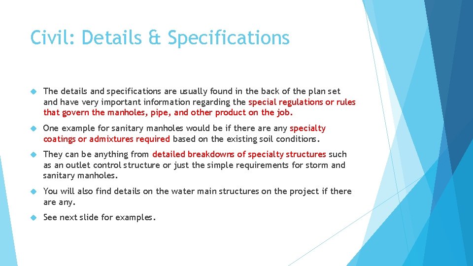 Civil: Details & Specifications The details and specifications are usually found in the back