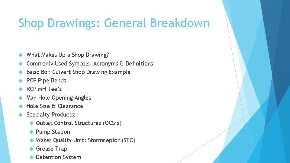 Shop Drawings: General Breakdown What Makes Up a Shop Drawing? Commonly Used Symbols, Acronyms