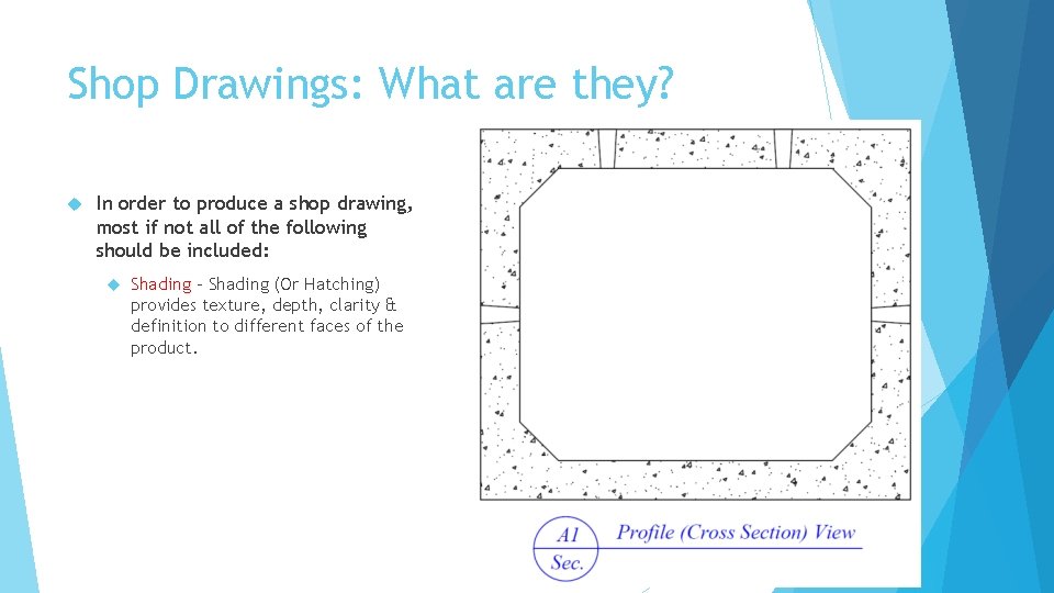 Shop Drawings: What are they? In order to produce a shop drawing, most if
