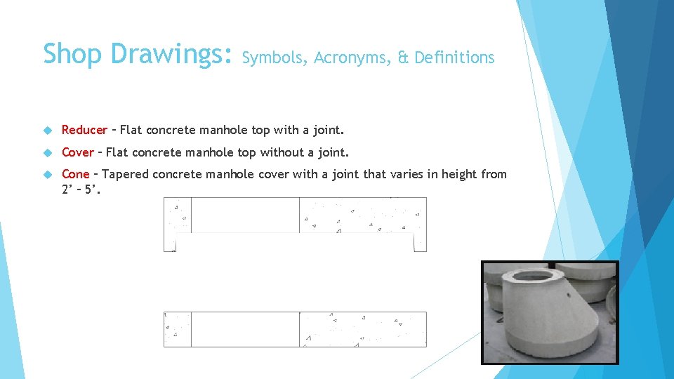 Shop Drawings: Symbols, Acronyms, & Definitions Reducer – Flat concrete manhole top with a