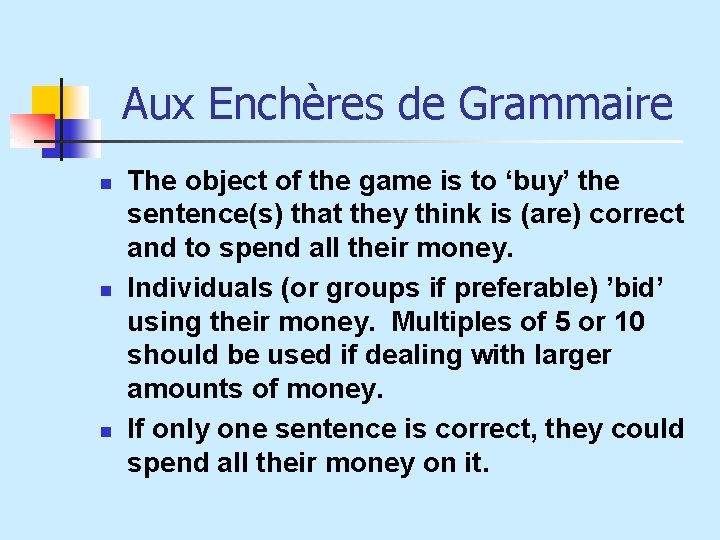 Aux Enchères de Grammaire n n n The object of the game is to