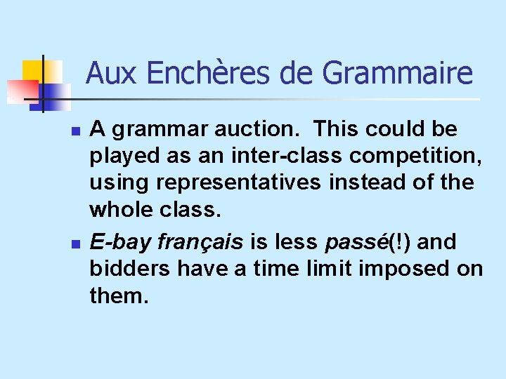 Aux Enchères de Grammaire n n A grammar auction. This could be played as