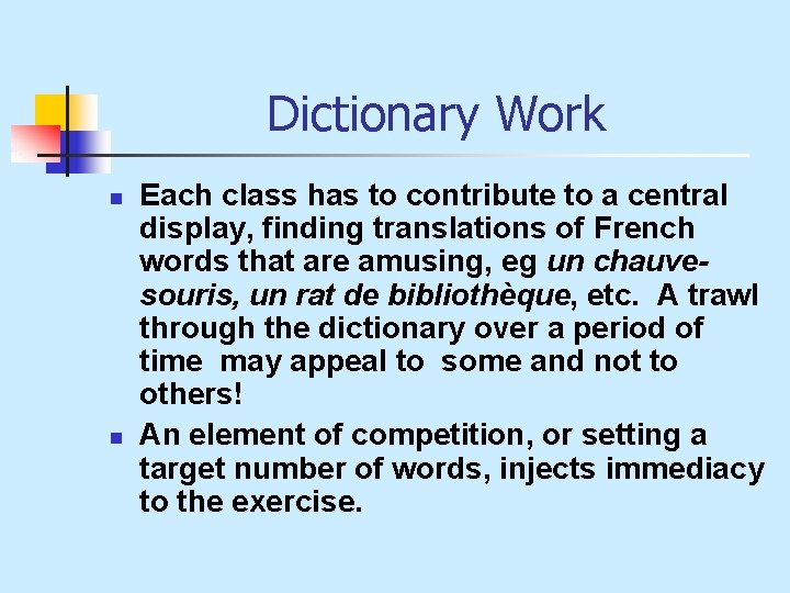 Dictionary Work n n Each class has to contribute to a central display, finding