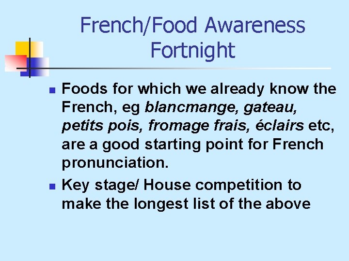 French/Food Awareness Fortnight n n Foods for which we already know the French, eg