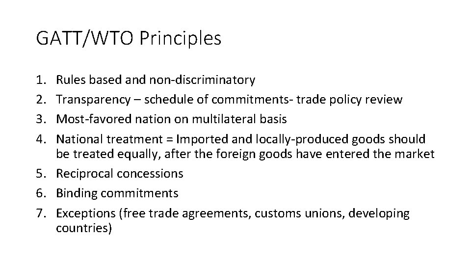 GATT/WTO Principles 1. 2. 3. 4. Rules based and non-discriminatory Transparency – schedule of