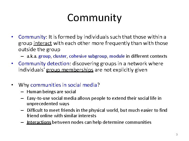 Community • Community: It is formed by individuals such that those within a group Community • Community: It is formed by individuals such that those within a group