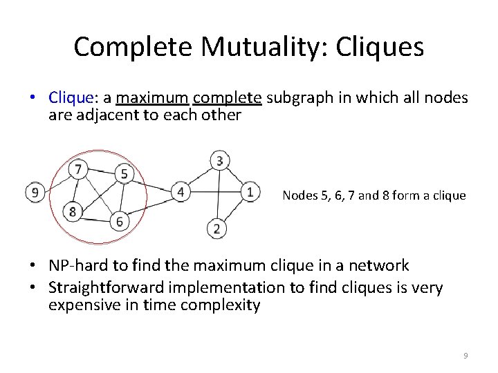 Complete Mutuality: Cliques • Clique: a maximum complete subgraph in which all nodes are Complete Mutuality: Cliques • Clique: a maximum complete subgraph in which all nodes are