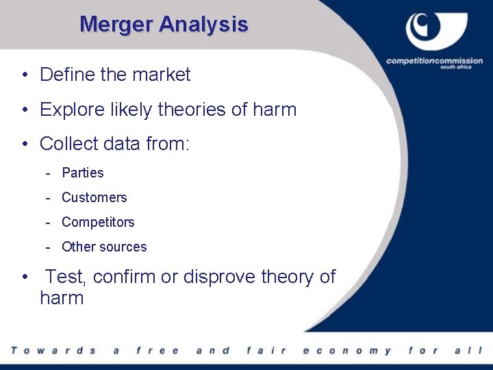 Merger Analysis • Define the market • Explore likely theories of harm • Collect