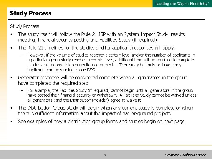 Study Process • The study itself will follow the Rule 21 ISP with an