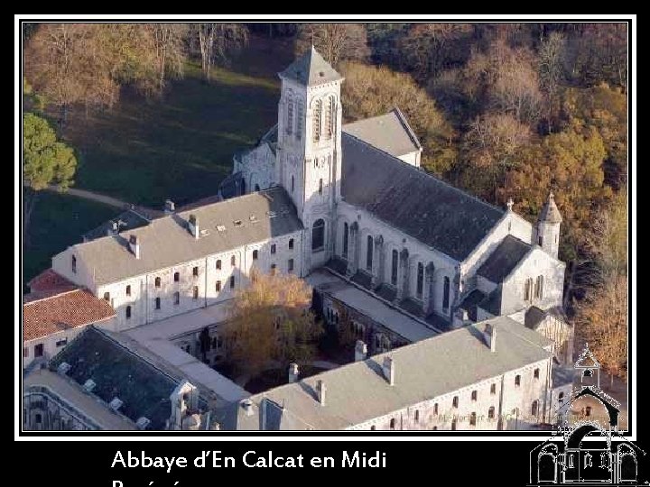 Abbaye d’En Calcat en Midi 