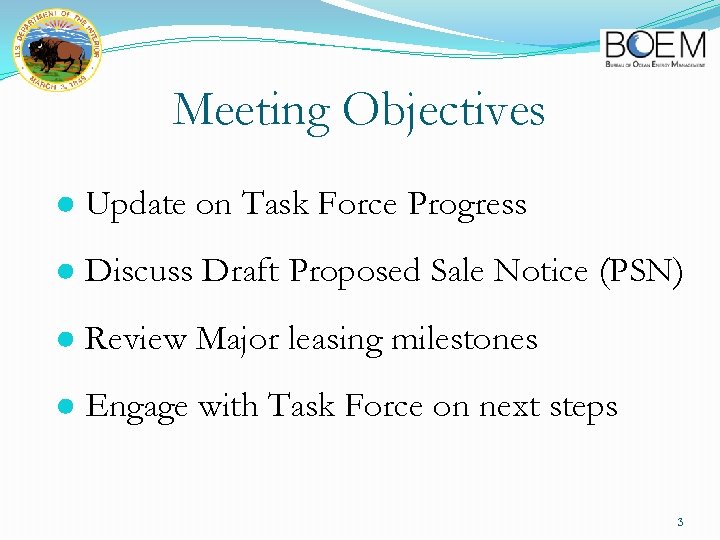 Meeting Objectives ● Update on Task Force Progress ● Discuss Draft Proposed Sale Notice