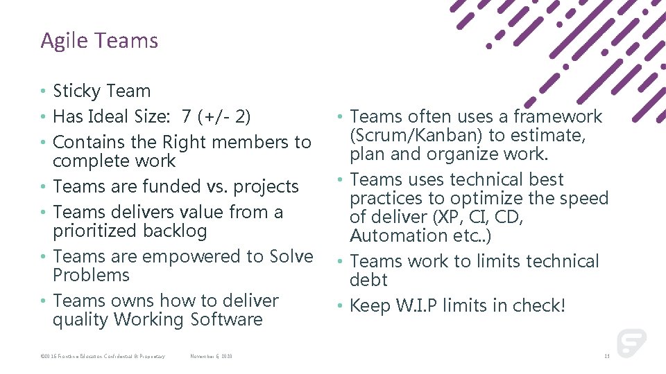 Agile Teams • Sticky Team • Has Ideal Size: 7 (+/- 2) • Contains