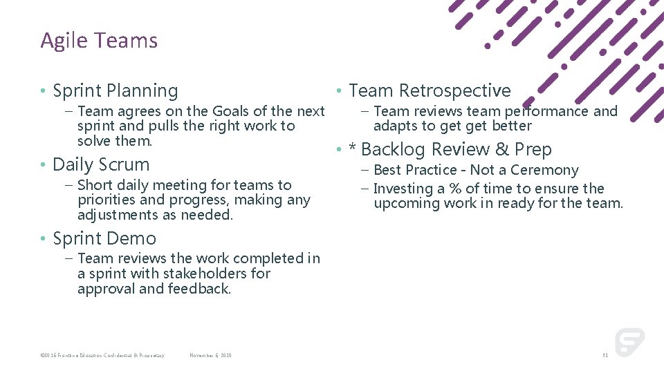Agile Teams • Sprint Planning – Team agrees on the Goals of the next